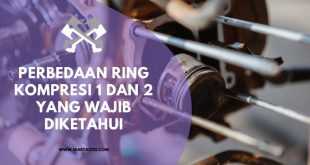 Perbedaan Ring Kompresi 1 dan 2