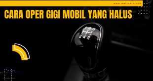 cara oper gigi mobil yang halus 