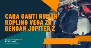 Cara Ganti Rumah Kopling Vega ZR dengan Jupiter Z