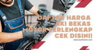 Daftar Harga Aki Bekas Motor Terlengkap Cek Disini!