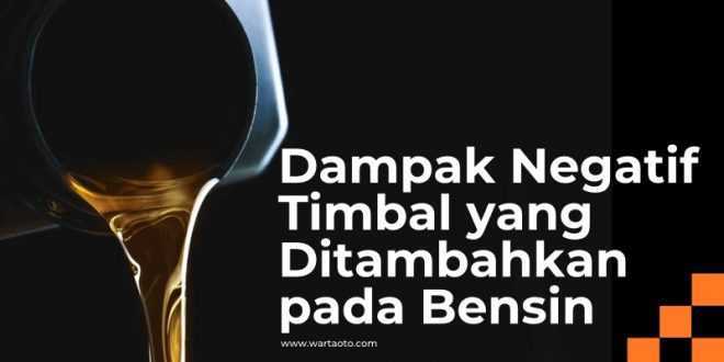 Dampak Negatif Timbal yang Ditambahkan pada Bensin