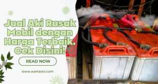 Jual Aki Rusak Mobil dengan Harga Terbaik. Cek Disini!