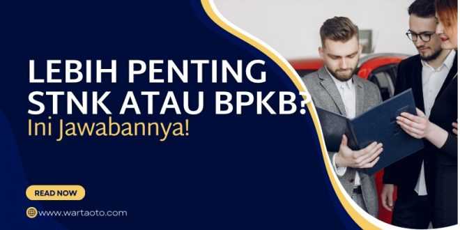 Lebih penting STNK atau BPKB