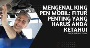 Mengenal King Pen Mobil