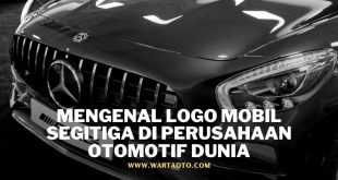 Mengenal Logo Mobil Segitiga di Perusahaan Otomotif Dunia