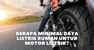 Berapa Minimal Daya Listrik Rumah Untuk Motor listrik