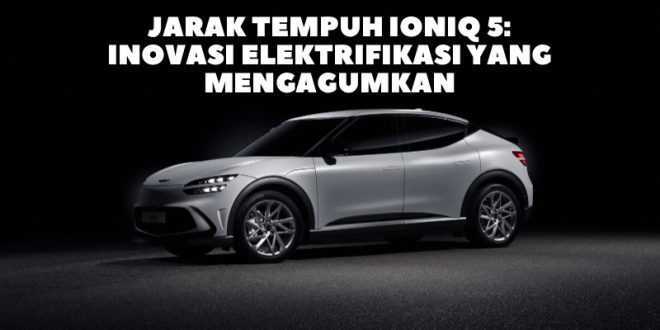 Jarak Tempuh Ioniq 5