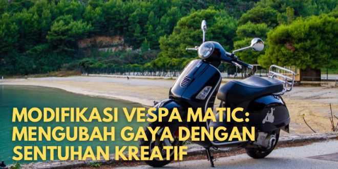 Modifikasi Vespa Matic