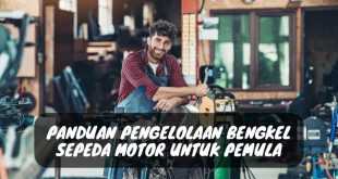 Panduan Pengelolaan Bengkel Sepeda Motor untuk Pemula