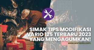 Simak Tips Modifikasi Vario 125 Terbaru 2023 yang Mengagumkan!